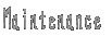 Maintenance
